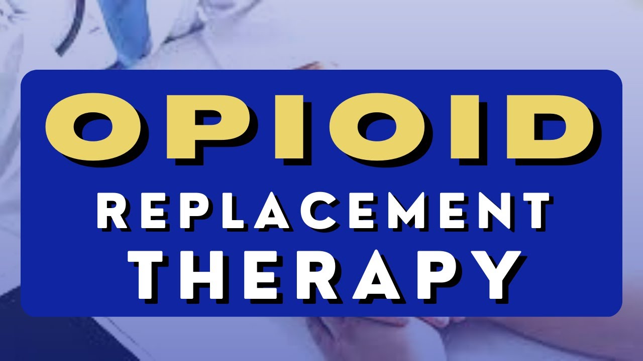 Opioid Replacement Therapy