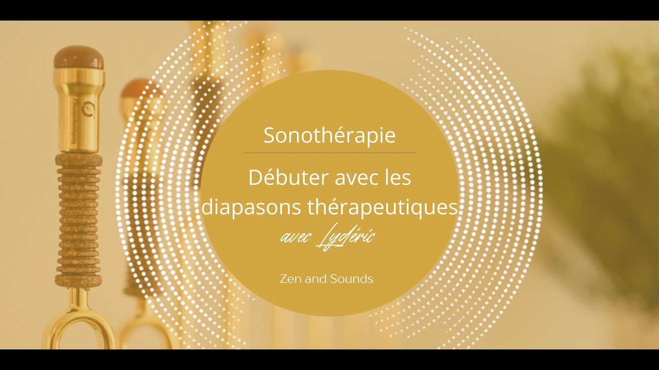 Débuter avec les diapasons thérapeutiques