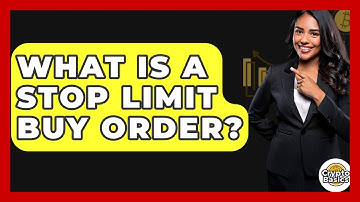 What Is A Stop Limit Buy Order? - CryptoBasics360.com