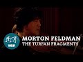 Capture de la vidéo Morton Feldman - The Turfan Fragments | Wdr 3