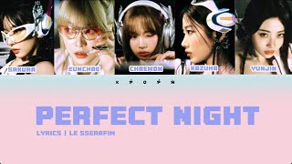 LE SSERAFIM (르세라핌) ‘Perfect Night’ Color Coded Lyrics