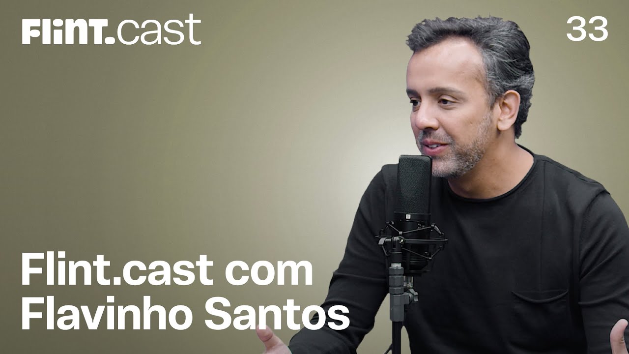 Flint.cast com Flávio Santos