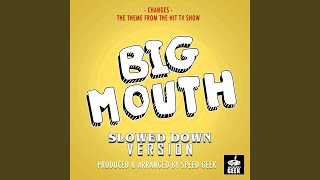 Download Lagu Changes (From "Big Mouth") (Slowed Down)