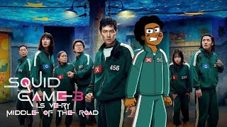Squid Game 3 is very Middle of the Road