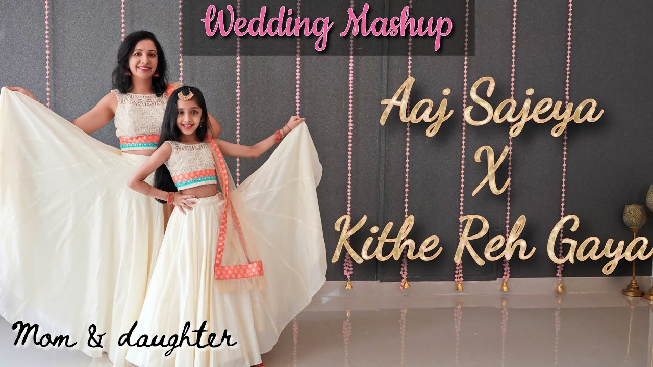 Aaj Sajeya x Kithe reh Gaya | Goldie Sohel| Neeti Mohan | Wedding Mashup | Nivi and Ishanvi | Laasya