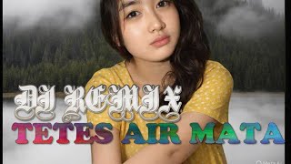 TETES AIR MATA - DJ REMIX