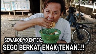 Sebakul habis..!!!  Mangan Sego Berkat/Bancaan Nikmat Tenan