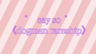 °•Say so•° meme dogman 《petey x sarah》 {petarah} rareship ☆inspirado en @panchiuwu6573 ☆