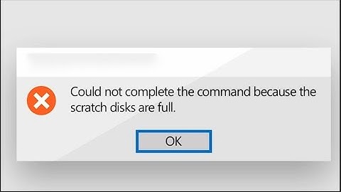 How to Fix ‘Scratch Disks Are Full’ Error in Photoshop
