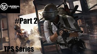 Unreal Engine 4 Basic Character Setup |Tutorial For Beginners| |TPS series|#Part2