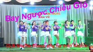 Bay Ngược Chiều Gió I Shuffle Dance I - CLB phụ nữ thôn Khánh GL Sơn Quả 1 II DV Hứa Mạnh II