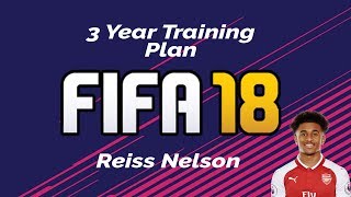 3 Year Training Plan Fifa 18 Style |  Reiss Nelson