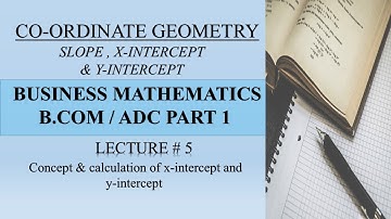 Calculate x-intercept and y-intercept |Co-ordinate geometry||Business Maths|B.com/ADC Part 1