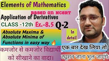 Absolute/Global Maxima and Absolute Minima class 12 | AoD |Elements of mathematics ch 8 | Ex 8.5 Q 2