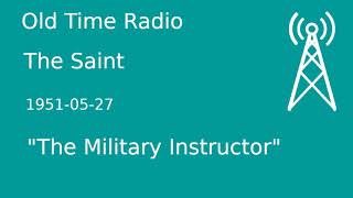 The Saint OTR 1951-05-27 "The Military Instructor" Old Time Radio