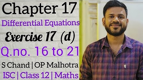 Differential Equations | Chapter 17 | Ex 17 (d) | Class 12 | ISC | S Chand | OP Malhotra | Part 3