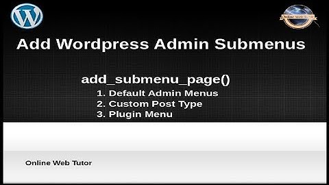 Complete Wordpress Solutions Tutorial - Add Submenu Page to Admin Menus