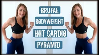 Brutal Bodyweight HIIT Cardio Pyramid Workout