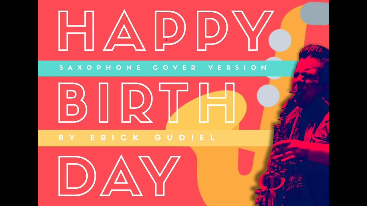 Cumpleaños Feliz Versión Saxofón Happy Birthday Sax Version YouTube