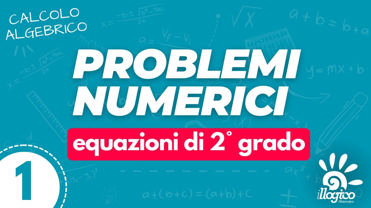 Problemi numerici con le equazioni di 2° grado - 1