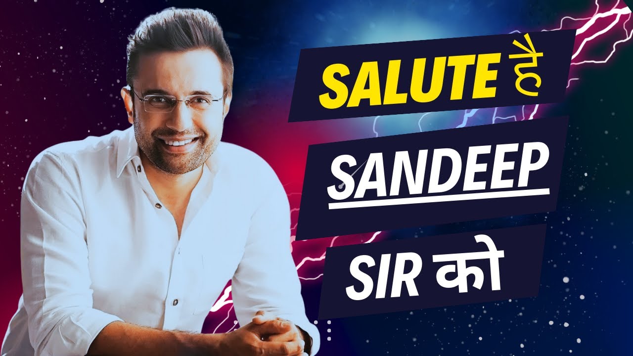 SALUTE है SANDEEP SIR को