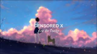 Censored X - Kimi No Toriko (summertime) Remix