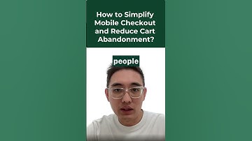 How to Simplify Mobile Checkout and Reduce Cart Abandonment?