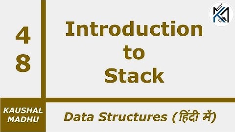 Introduction to Stack [Hindi] | Kaushal Madhu