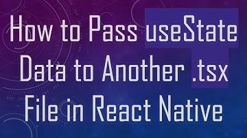 How to Pass useState Data to Another .tsx File in React Native