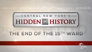 Hidden History: The End of the 15th Ward (Part 4)