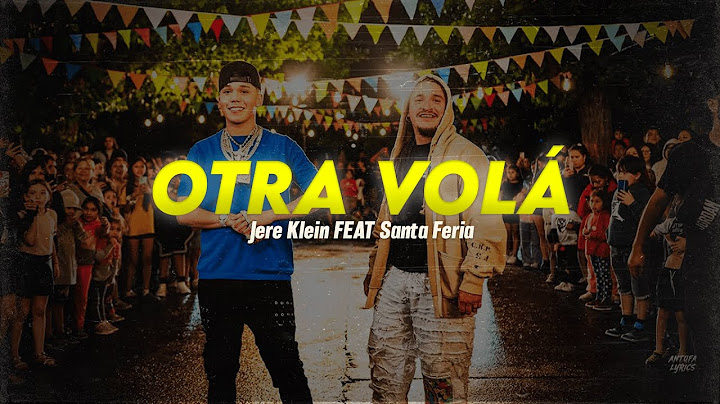 Letra // OTRA VOLÁ - Jere Klein FEAT Santa Feria
