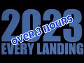 All the landings 2023  3 hours seven minutes  thats a lot of landings