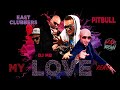 East clubbers ft pitbull x dmitriy rs dj cheeful  my love dj mb remix 2021 audio