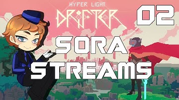 Sora Streams - Hyper Light Drifter Part 2