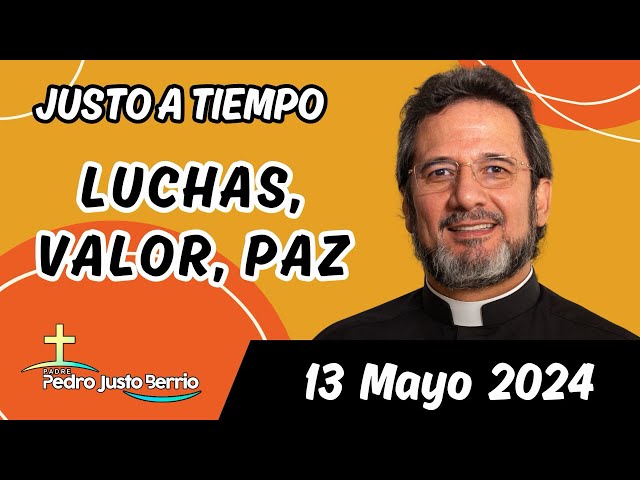 Evangelio de hoy lunes 13 Mayo 2024 | Padre Pedro Justo Berrío class=