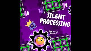 WR SILENT PROCESSING 88.33%-100% (IMPOSSIBLE VERSION)