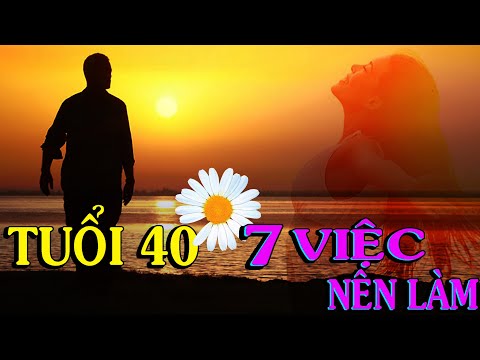 Video: Ưu điểm Của Việc Sống ở Tuổi 40 Là Gì