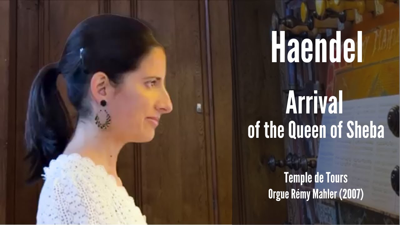 G F HAENDEL   Arrival of the Queen of Sheba from Solomon Anne Isabelle de Parcevaux organ