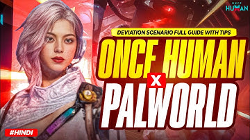 Once Human × Palworld COLLAB – Ultimate Guide to the Deviation Scenario With Tips!