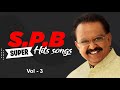 SPB HITS VOL 3 | Spb Blockbuster Hits || Spb All Time Hits Part 2|SPB Top Hit Songs | Jukebox