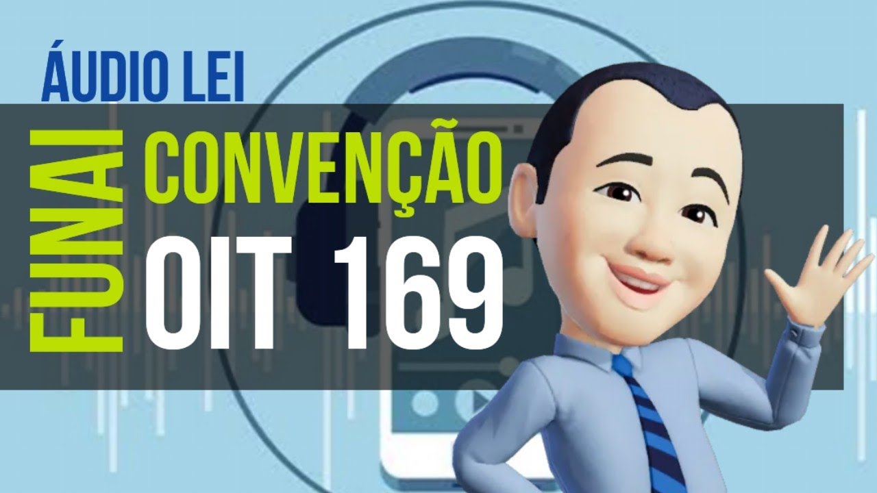 CONVENÇÃO N 169 OIT POVOS INDÍGENAS E TRIBAIS I Concurso FUNAI 2023 - UNIFICADO