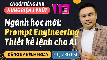 HÙNG BIỆN 1 PHÚT 113: Ngành học mới - Ngành Prompt Engineering - Thiết kế lệnh cho AI - Thắng Phạm