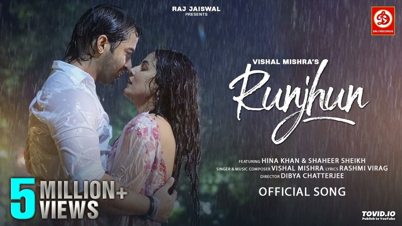 Runjhun Official Video  Vishal Mishra  Hina Khan  Shaheer S  Rashmi V  Raj Jaiswal  New Song