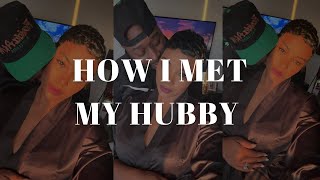 How my  Husband & I Met (Part One)