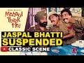 JASPAL BHATTI SUSPENDED |  Classic Comedy Scene | Mahaul Theek Hai