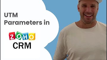 Capture UTM Parameters in Zoho CRM