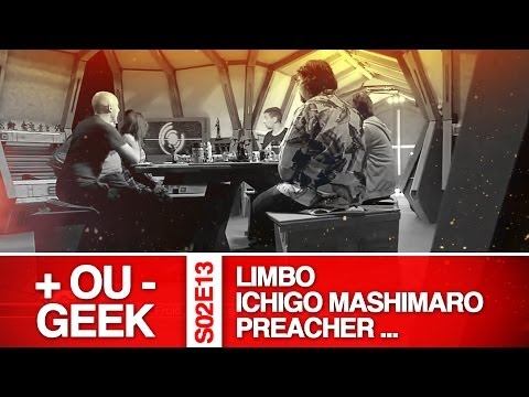 + OU - GEEK S02E13 / Limbo - Ichigo Mashimaro - Preacher etc