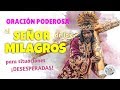 ORACIÓN PODEROSA AL SEÑOR DE LOS MILAGROS PARA SITUACIONES DESESPERADAS