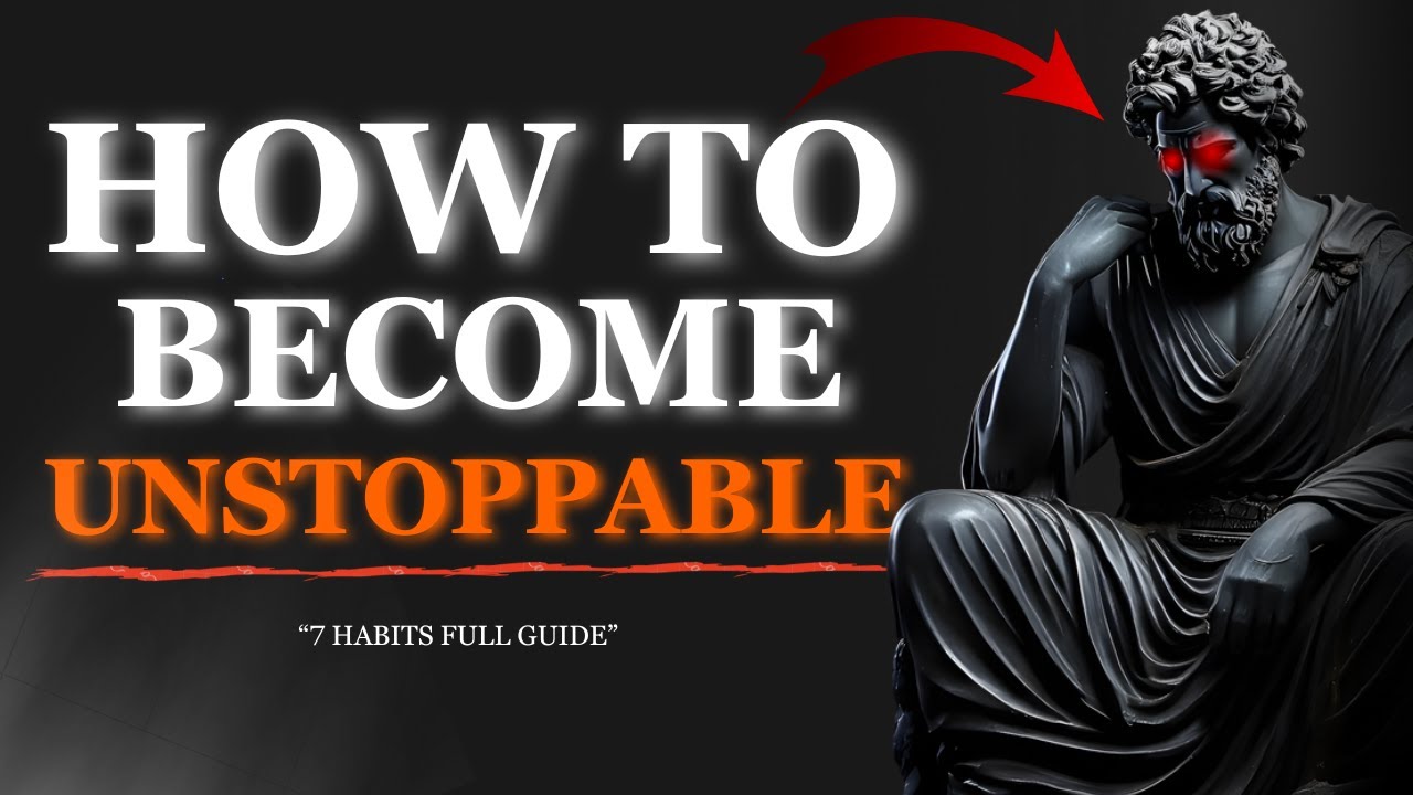 7 Habits That WILL Make you become UNSTOPPABLE ┃Marcus Arelius ...
