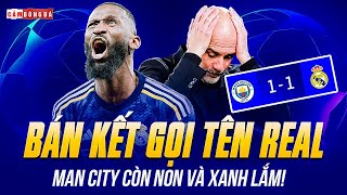 BÁN KẾT C1 GỌI TÊN REAL MADRID: ETIHAD SỤP ĐỔ DƯỚI CHÂN NHÀ VUA; MAN CITY CÒN NON VÀ XANH LẮM!